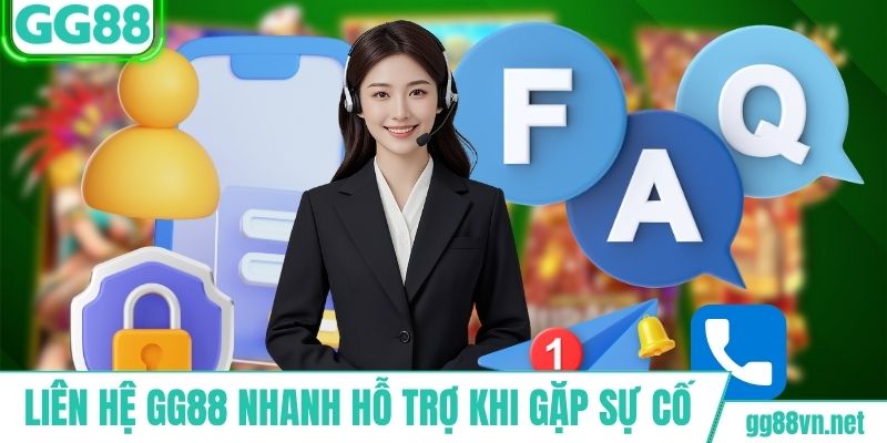 Liên hệ GG88 nhanh hỗ trợ khi gặp sự cố