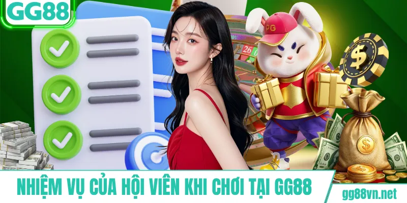 Nhiệm vụ của hội viên khi chơi tại GG88