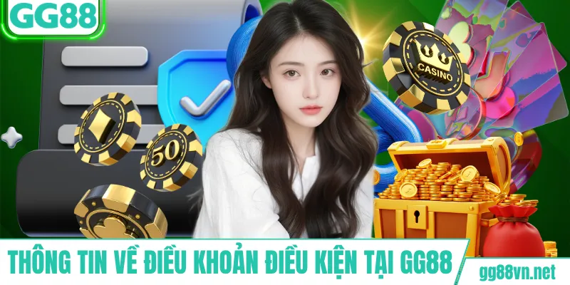 Thông tin về điều khoản điều kiện tại GG88