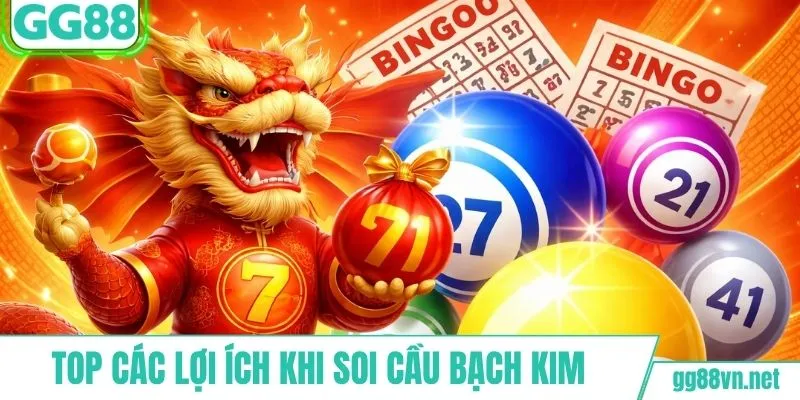 Top các lợi ích khi soi cầu bạch kim